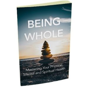 Embrace Wholeness: A Guide to Mind, Body, and Spirit
